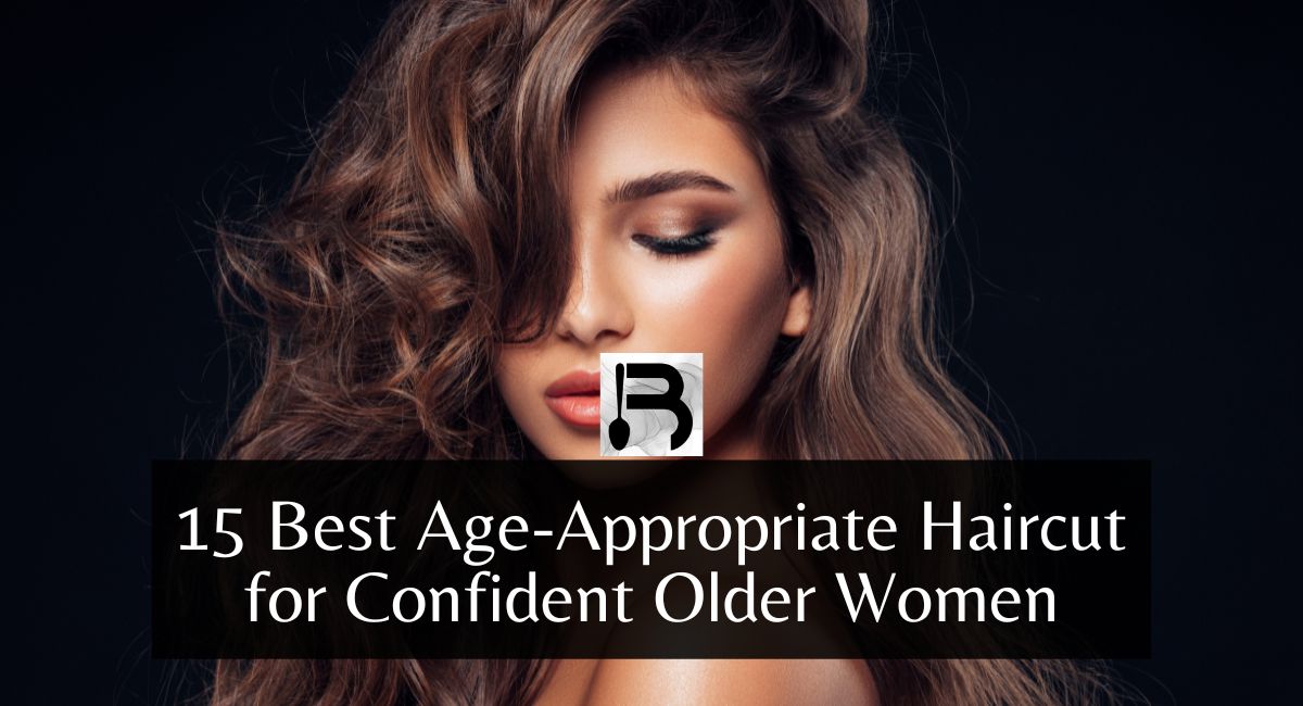 15 Best Age-Appropriate Haircut for Confident Older Women