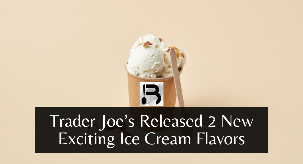 Trader Joe’s Released 2 New Exciting Ice Cream Flavors