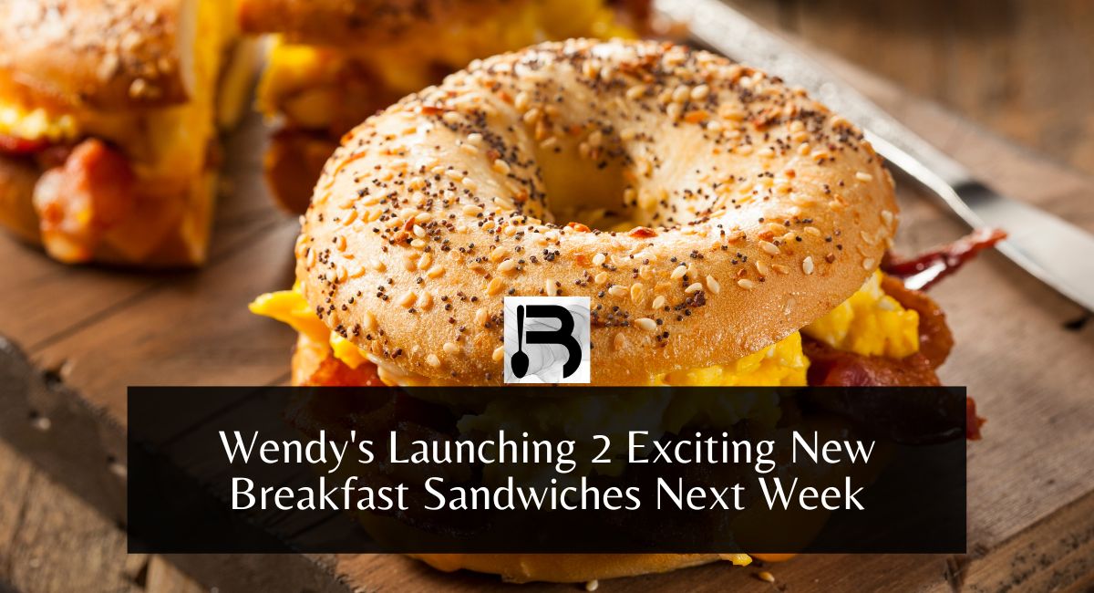 Wendy's Launching 2 Exciting New Breakfast Sandwiches Next Week