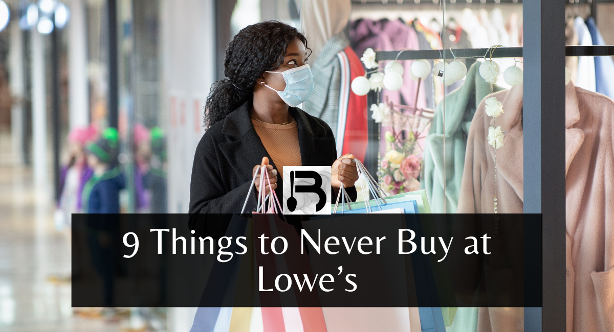9 Things to Never Buy at Lowe’s