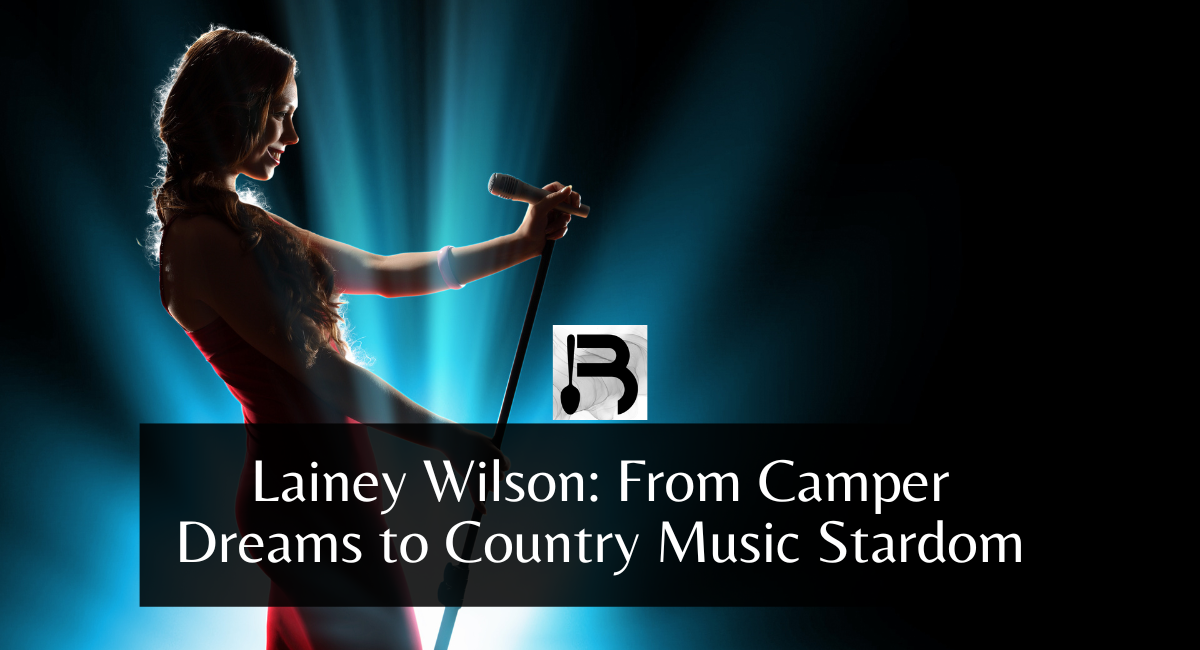 Lainey Wilson From Camper Dreams to Country Music Stardom