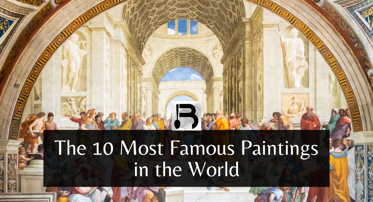 The 10 Most Famous Paintings in the World