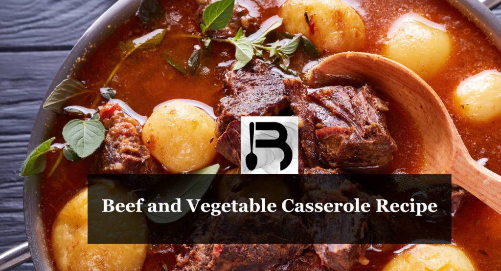 Beef and Vegetable Casserole Recipe