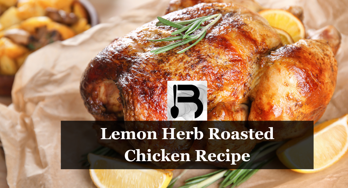 Lemon Herb Roasted Chicken Recipe