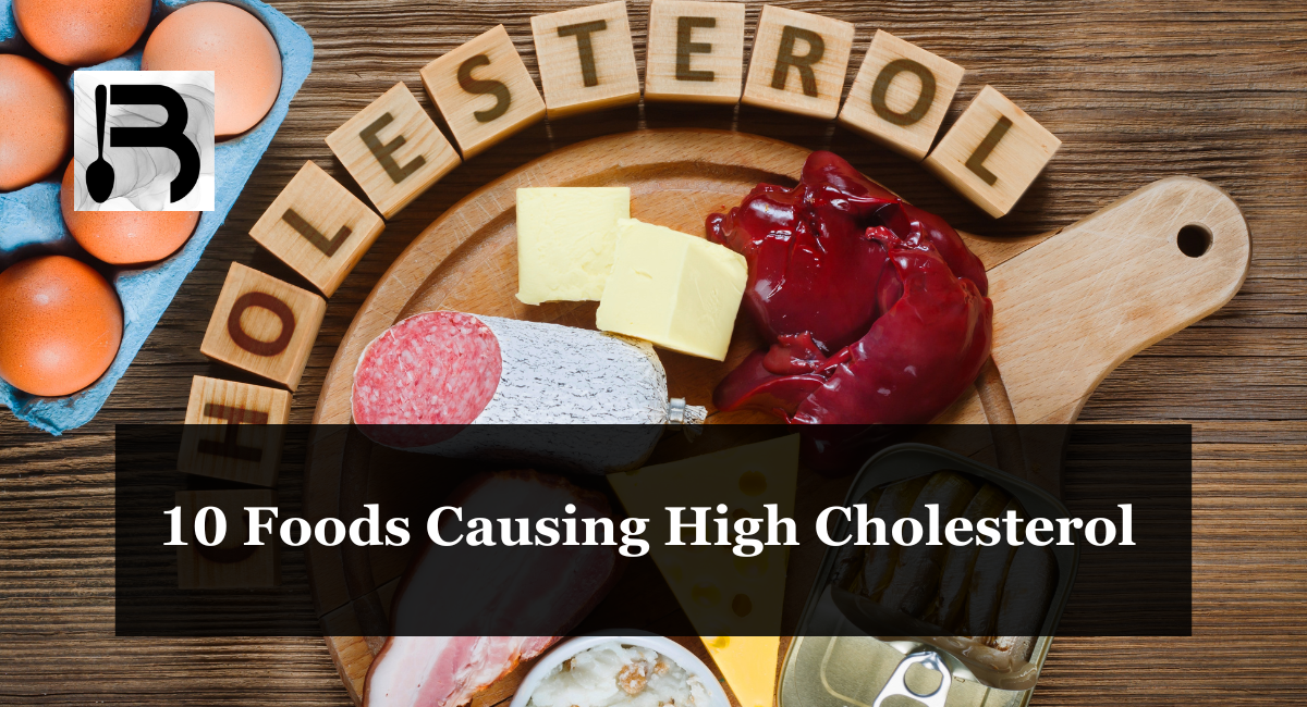 10 Foods Causing High Cholesterol