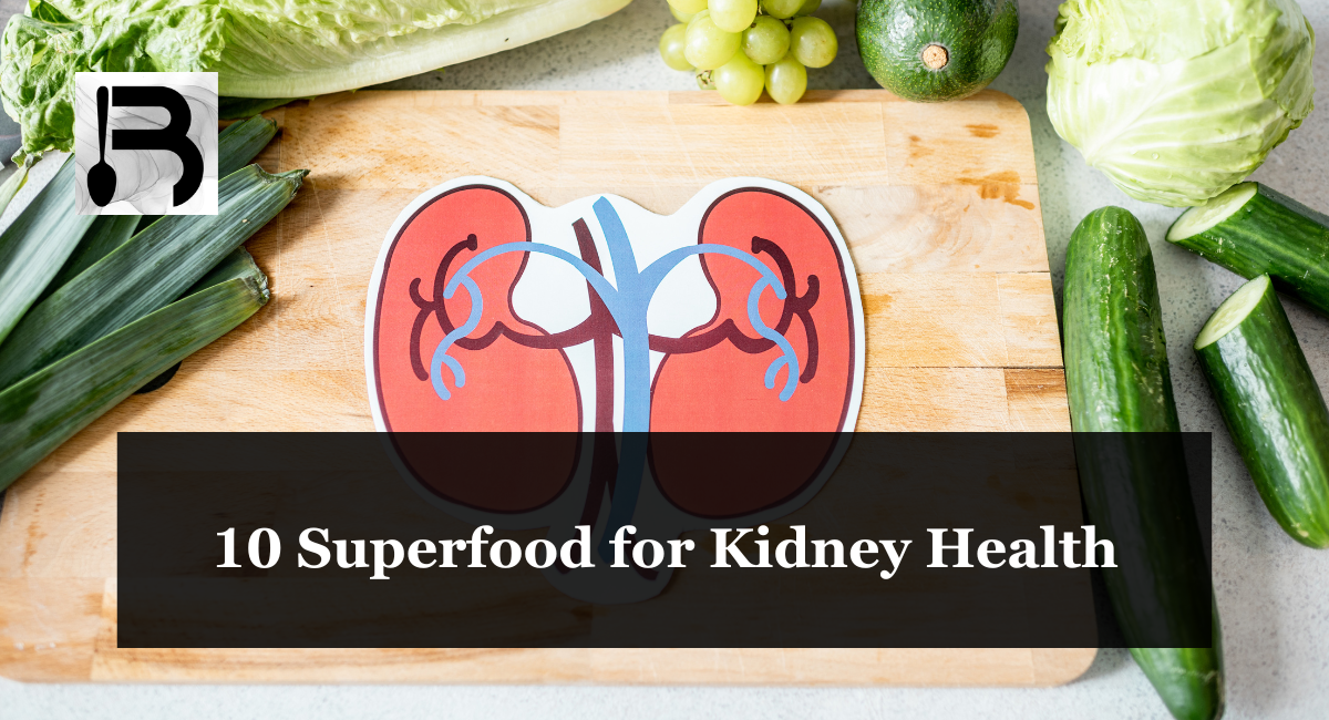 10 Superfood for Kidney Health