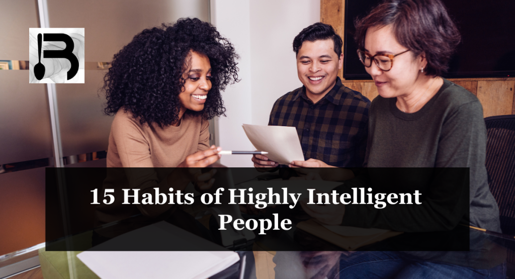15 Habits of Highly Intelligent People
