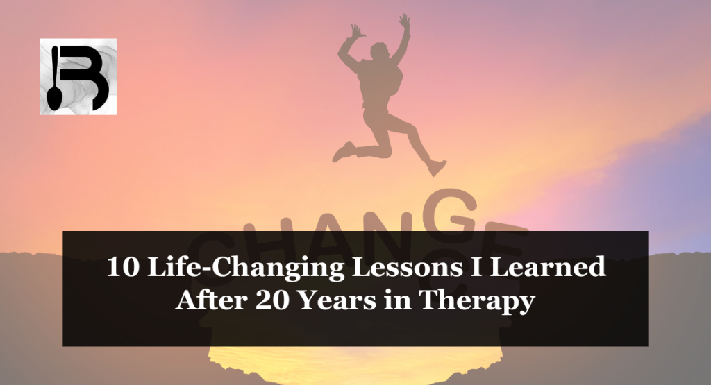 10 Life-Changing Lessons I Learned After 20 Years in Therapy